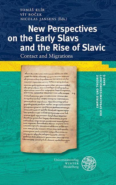 New Perspectives on the Early Slavs and the Rise of Slavic