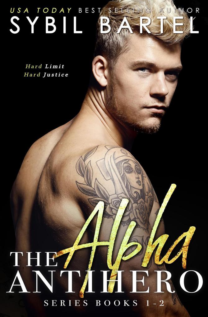 The Alpha Antihero Series: Books 1-2