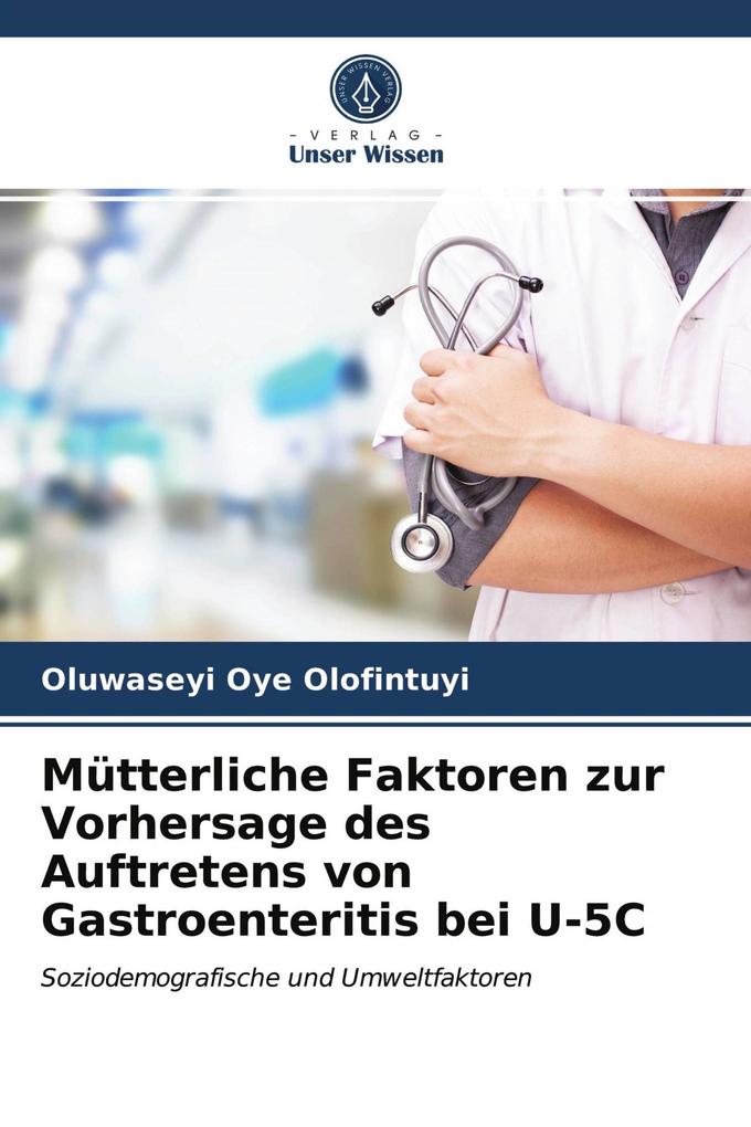 Mütterliche Faktoren zur Vorhersage des Auftretens von Gastroenteritis bei U-5C