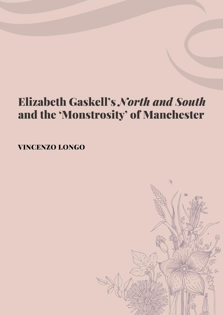 Elizabeth Gaskell‘s North and South and the ‘Monstrosity‘ of Manchester