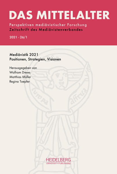 Das Mittelalter. Perspektiven mediävistischer Forschung : Zeitschrift... / Heft 2021 Band 26 Heft 1