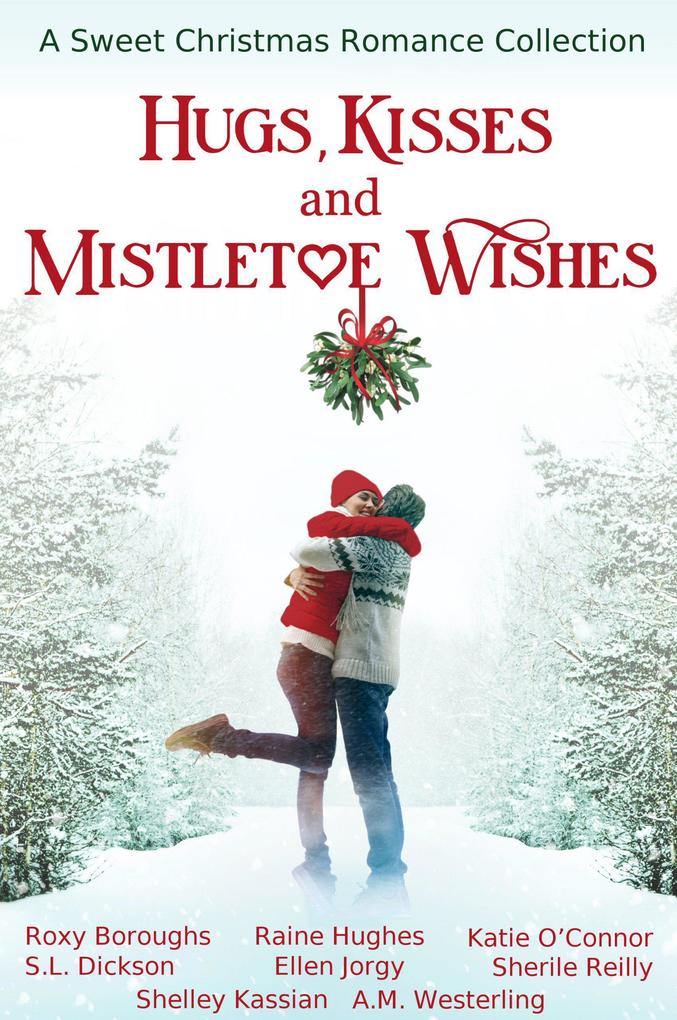 Hugs Kisses and Mistletoe Wishes