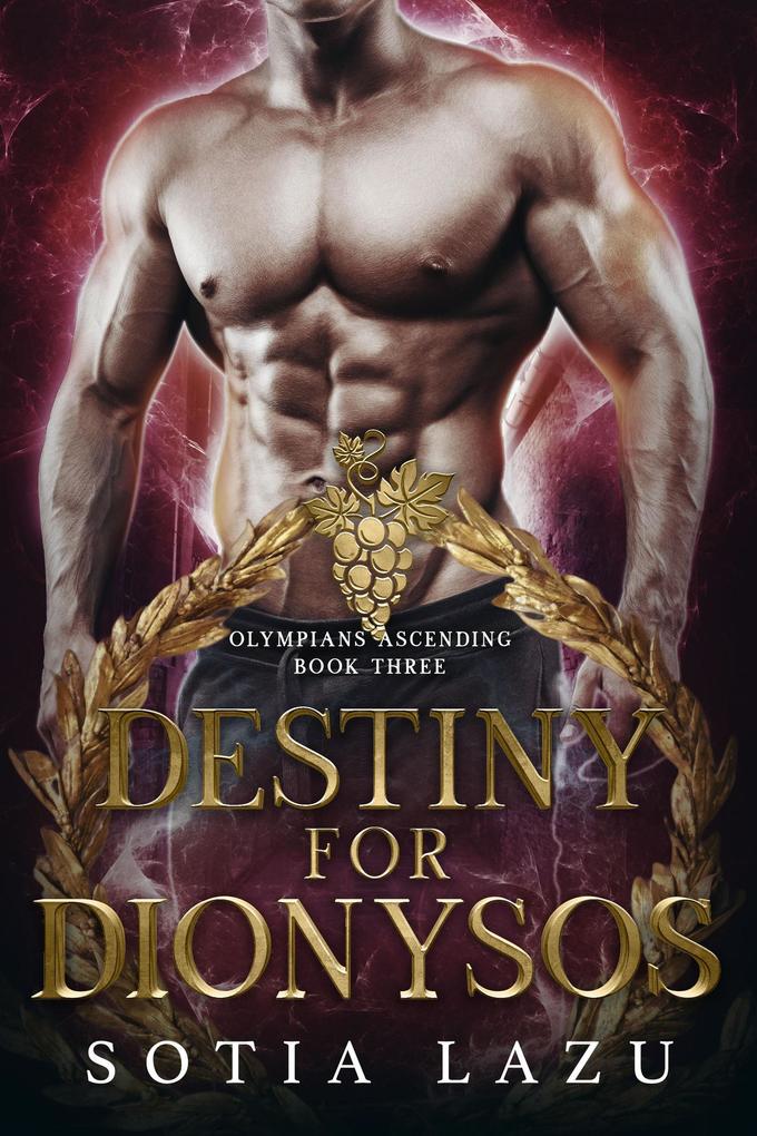 Destiny for Dionysos (Olympians Ascending #3)