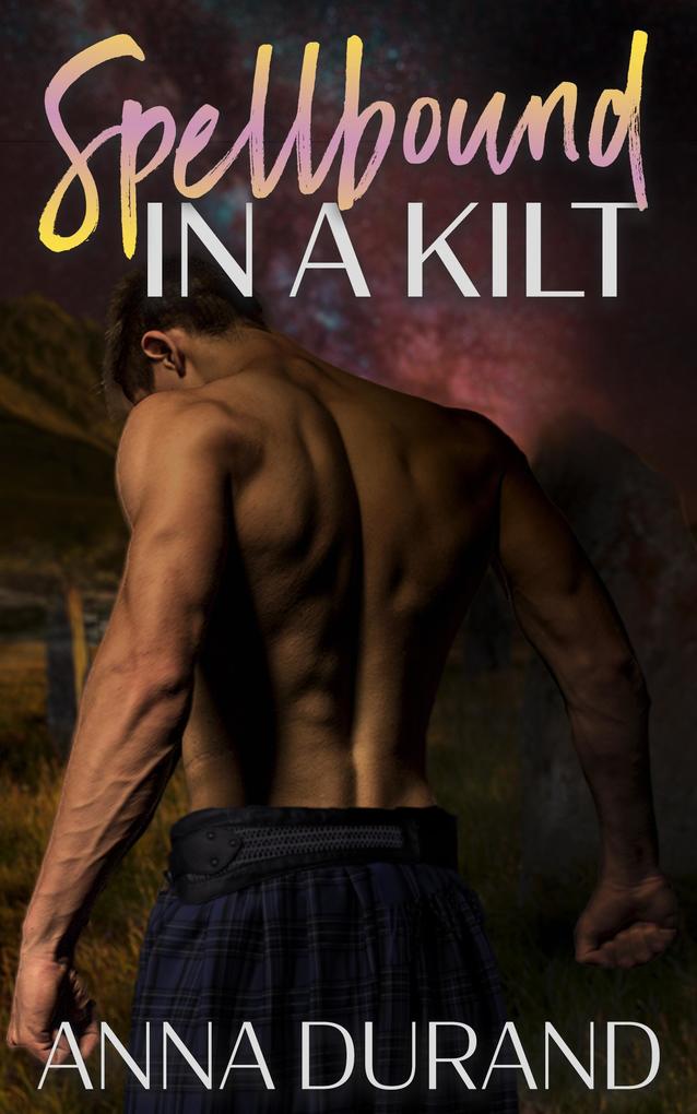 Spellbound in a Kilt (Hot Scots #10)