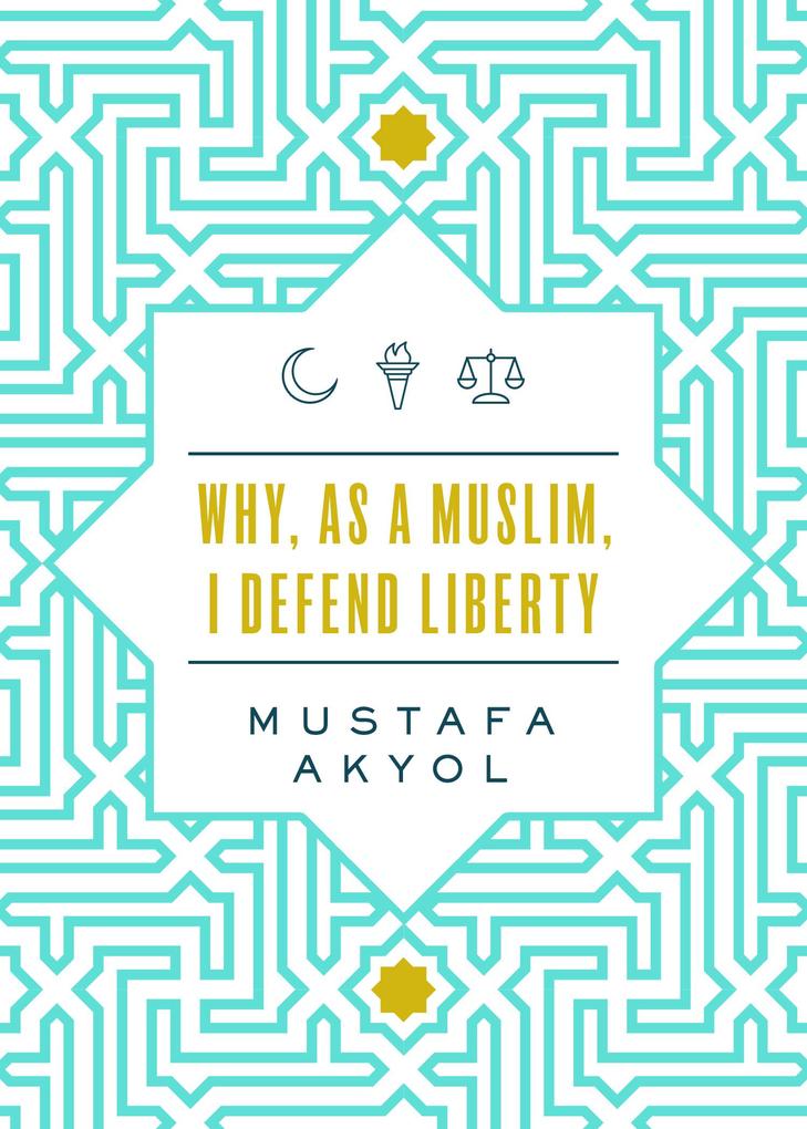 Why as a Muslim I Defend Liberty