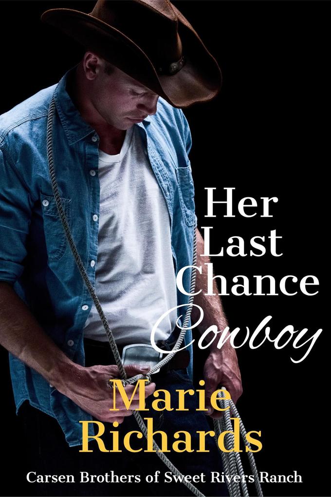 Her Last Chance Cowboy (Carsen Brothers Sweet Clean Western Romance #5)