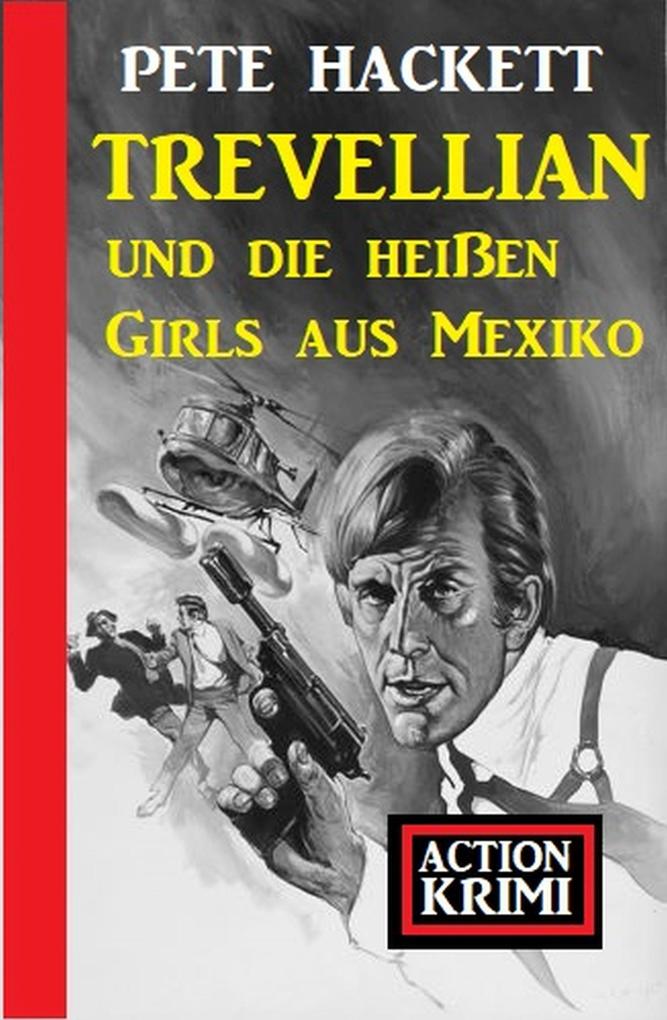 Trevellian und die heißen Girls aus Mexiko: Action Krimi