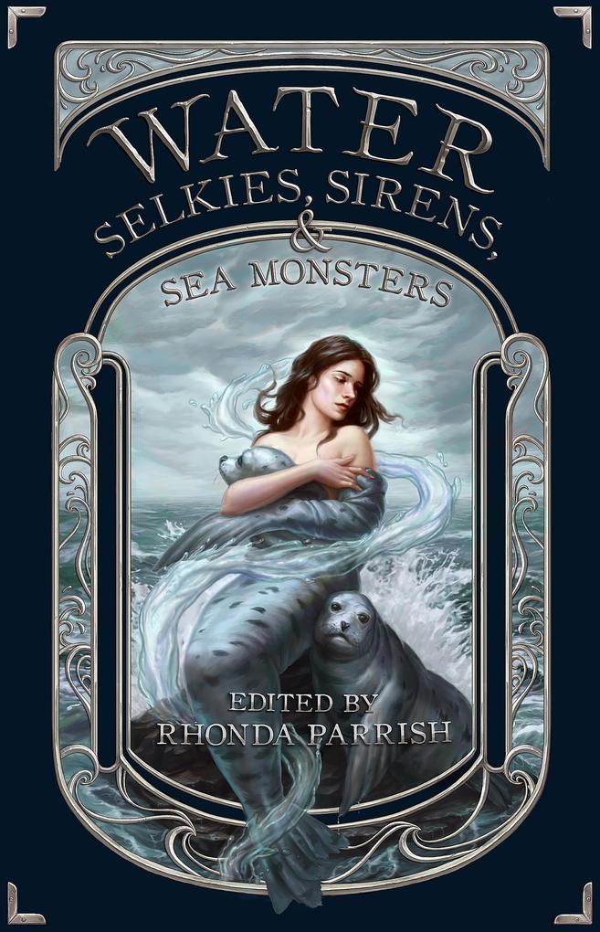 Water: Selkies Sirens & Sea Monsters (Elemental Anthology #4)