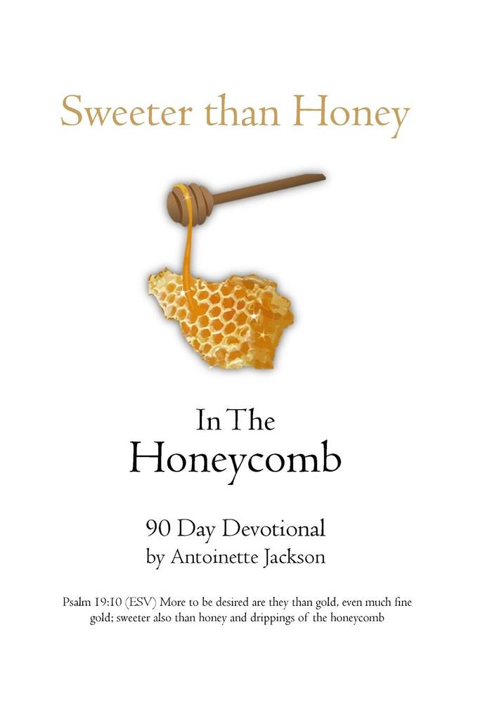 Sweeter than Honey in the Honeycomb