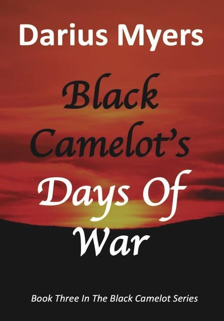 Black Camelot‘s Days Of War