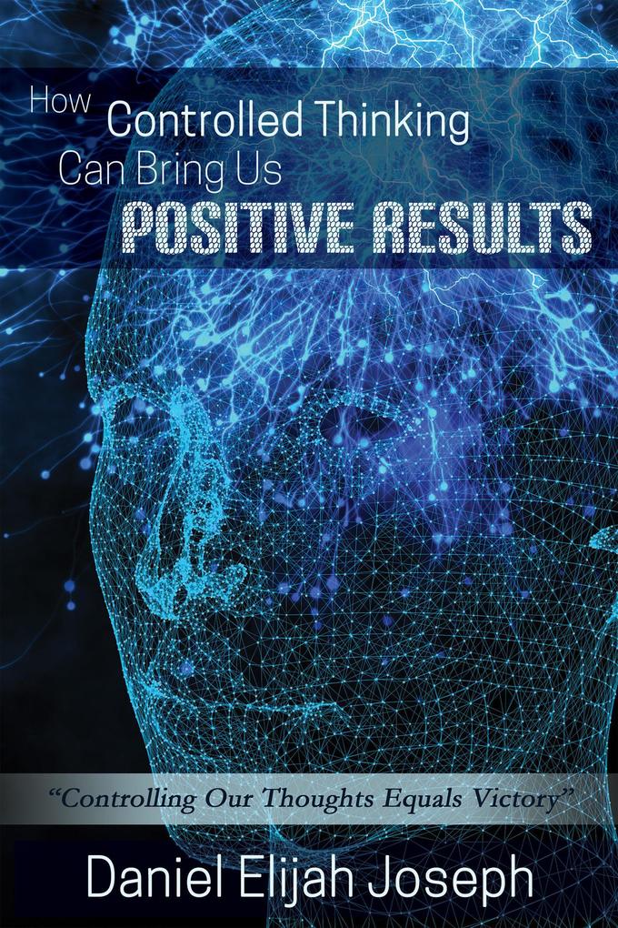 How Controlled Thinking can Bring us Positive Results