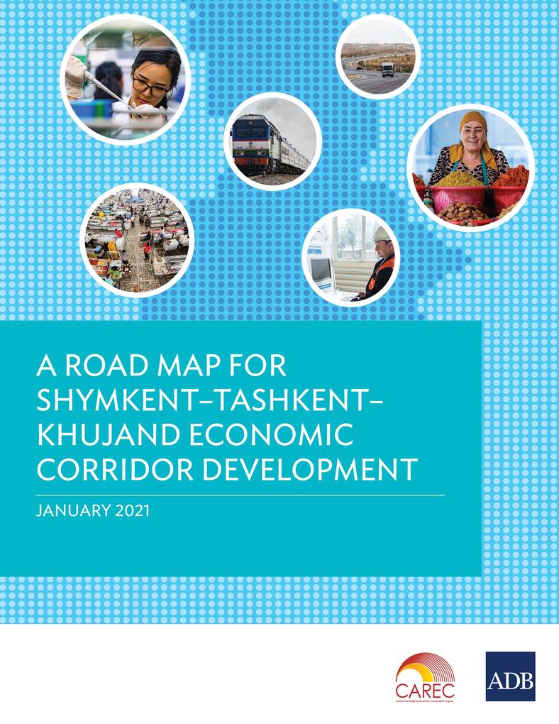 A Road Map for Shymkent-Tashkent-Khujand Economic Corridor Development
