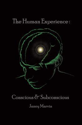 Conscious and Subconscious The Human Experience