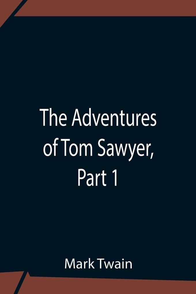 The Adventures Of Tom Sawyer Part 1