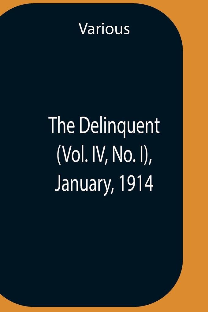 The Delinquent (Vol. Iv No. I) January 1914