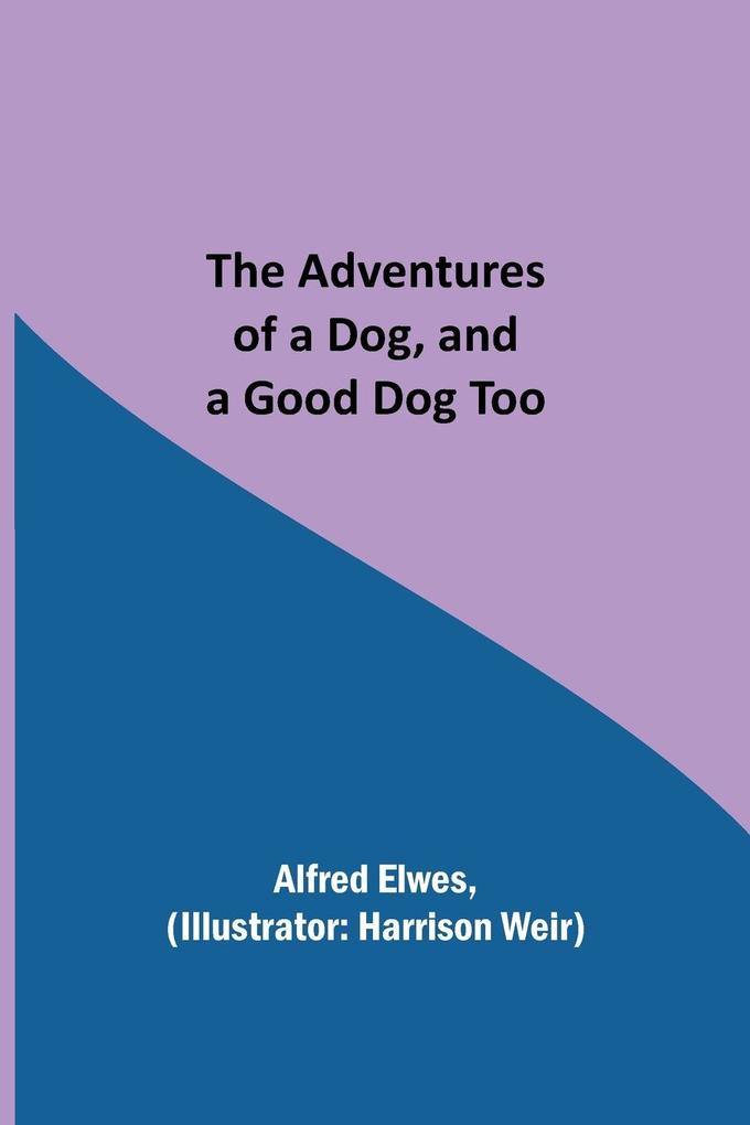 The Adventures of a Dog and a Good Dog Too