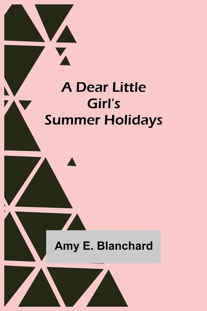 A Dear Little Girl‘s Summer Holidays