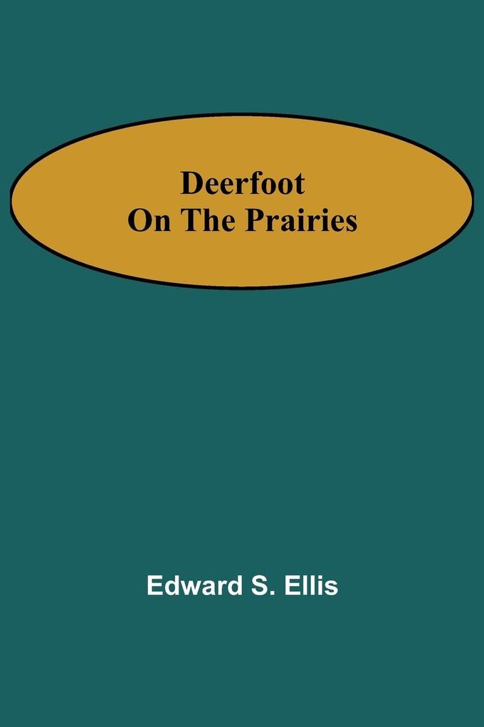 Deerfoot on the Prairies