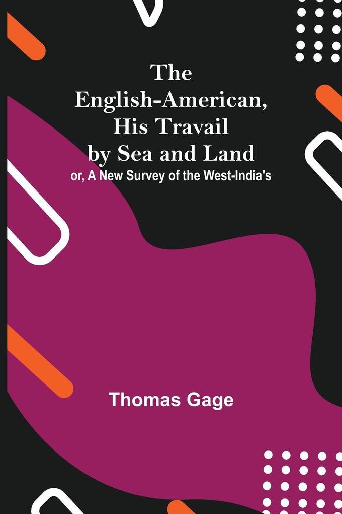 The English-American His Travail By Sea And Land