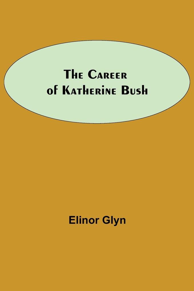 The Career Of Katherine Bush