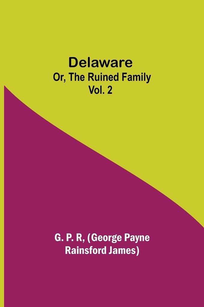 Delaware; Or The Ruined Family Vol. 2