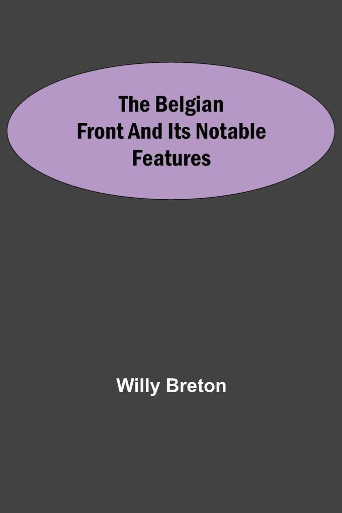 The Belgian Front And Its Notable Features