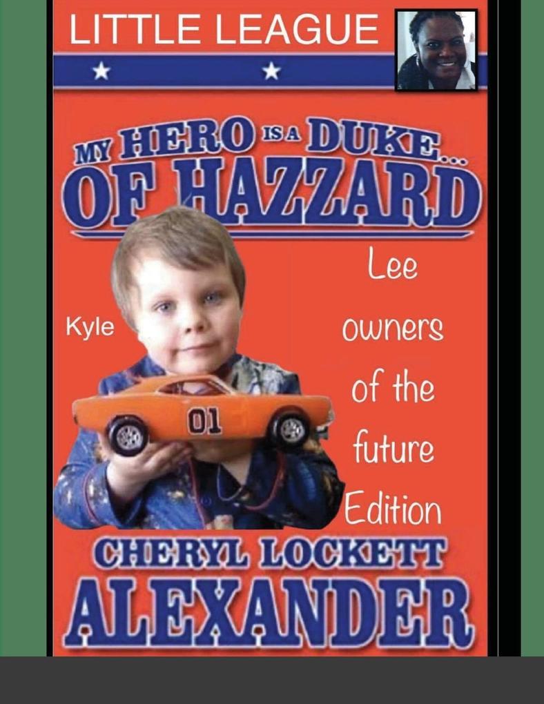 MY HERO IS A DUKE...OF HAZZARD LITTLE LEAGUE KYLE MULLINS EDITION