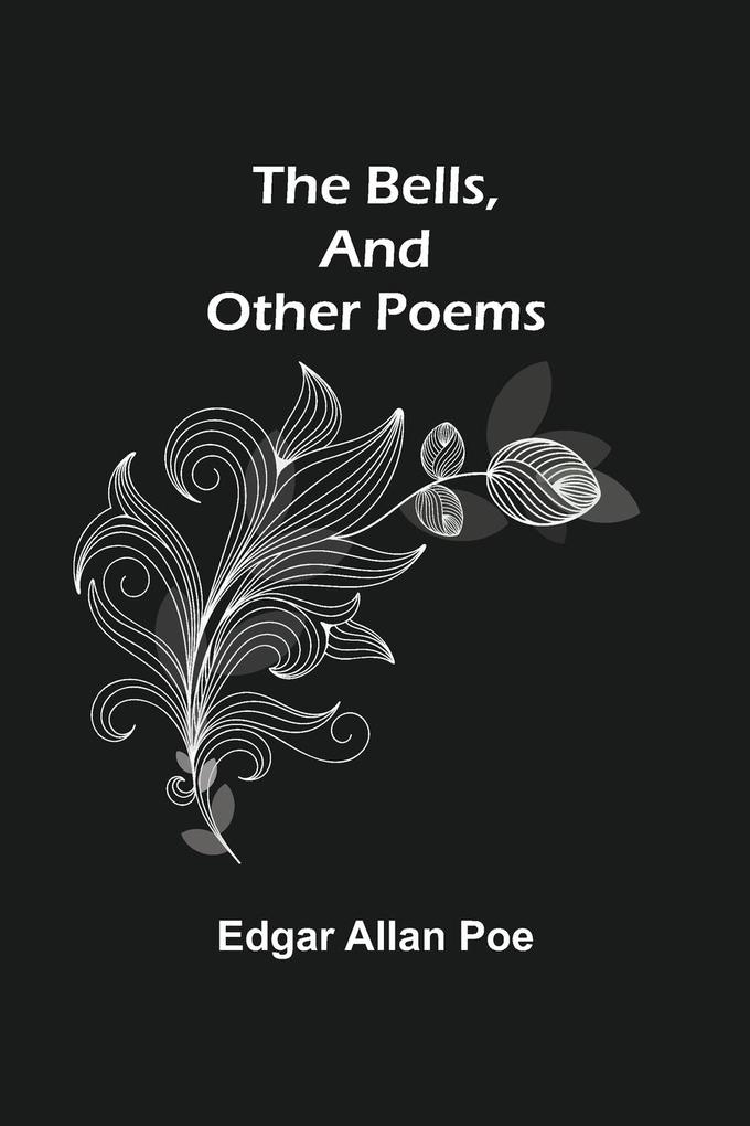 The Bells And Other Poems - Edgar Allan Poe
