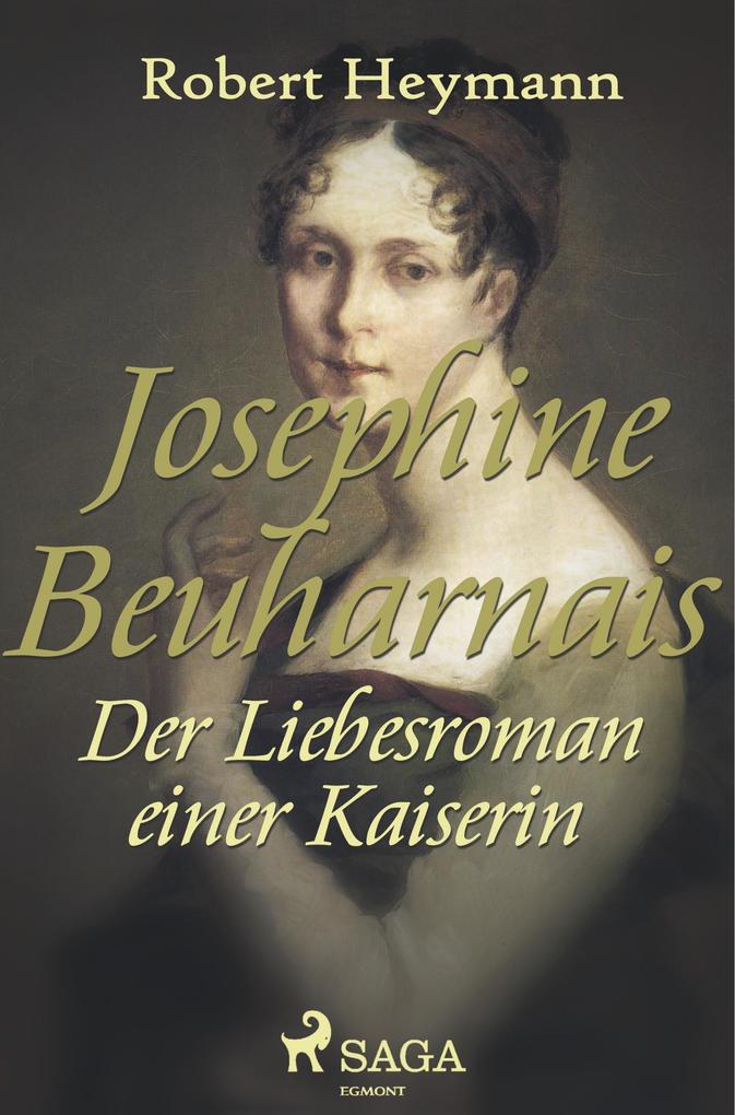 Image of Josephine Beauharnais. Der Liebesroman einer Kaiserin