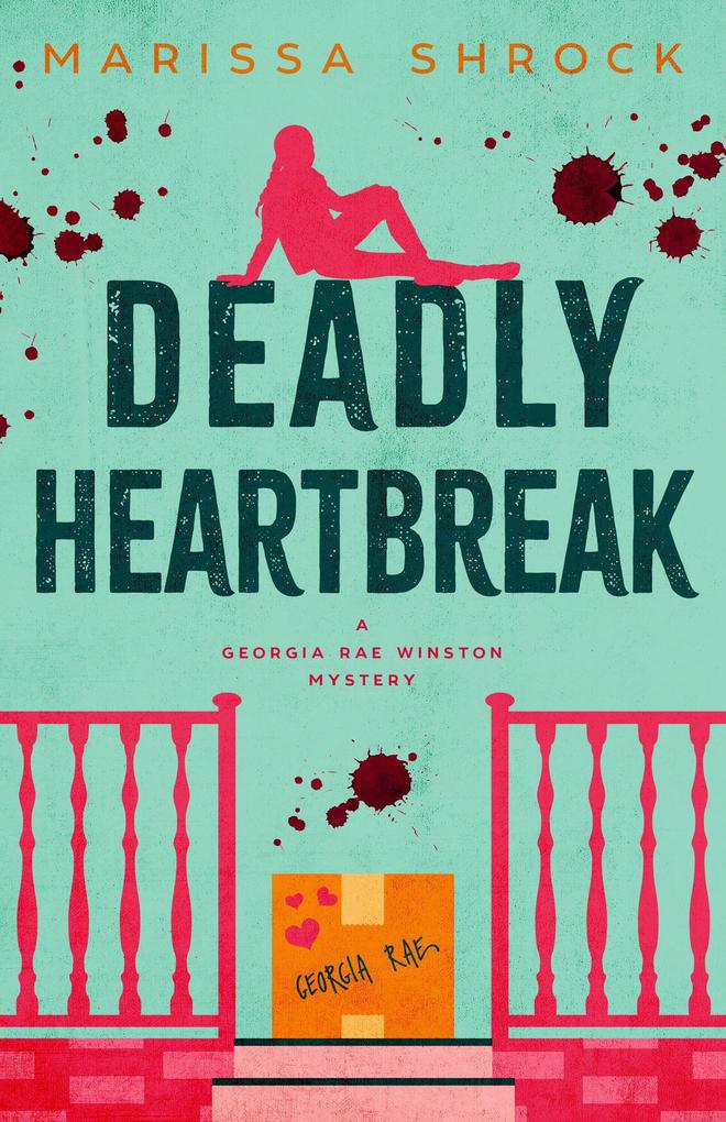 Deadly Heartbreak (Georgia Rae Winston Mysteries #6)