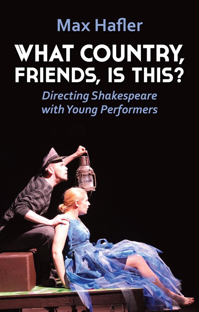What Country Friends Is This?: Directing Shakespeare with Young Performers