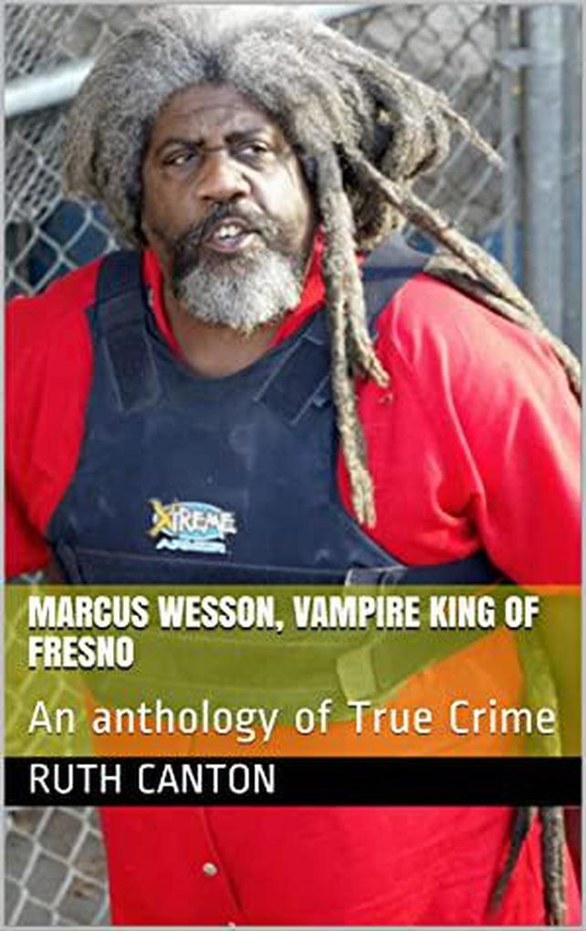 Marcus Wesson Vampire King of Fresno