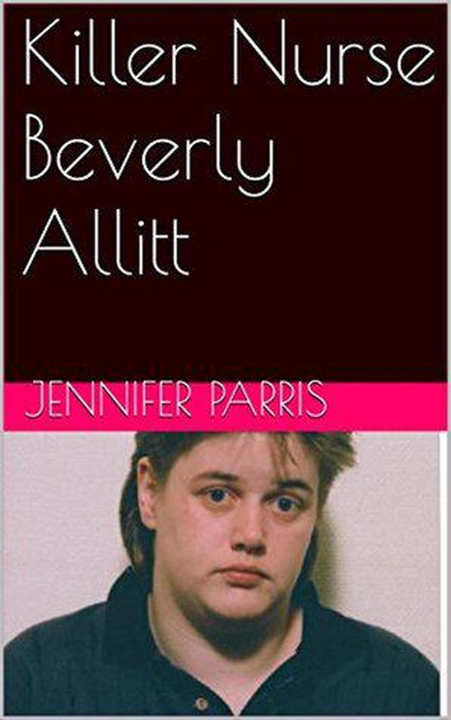 Killer Nurse Beverly Allitt