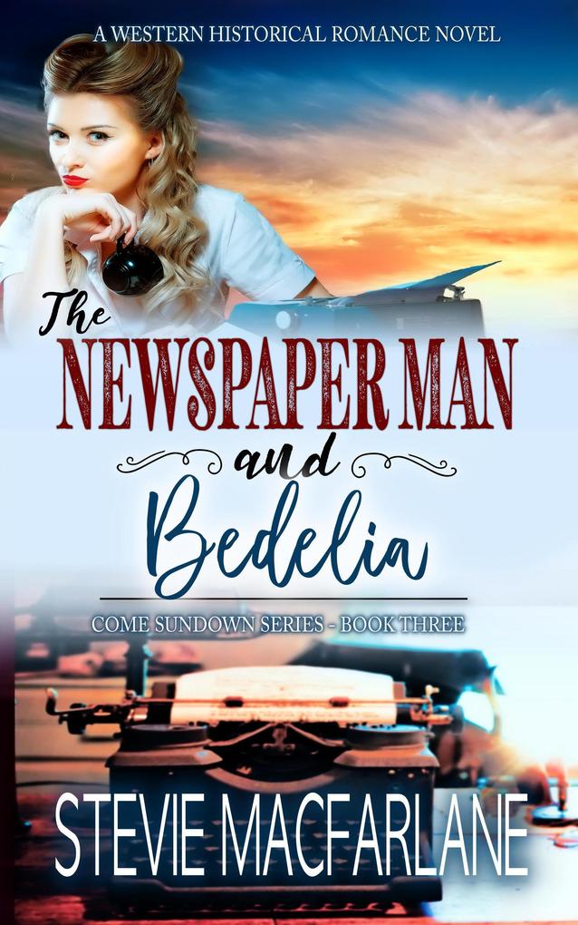 The Newspaper Man and Bedelia (Come Sundown #3)