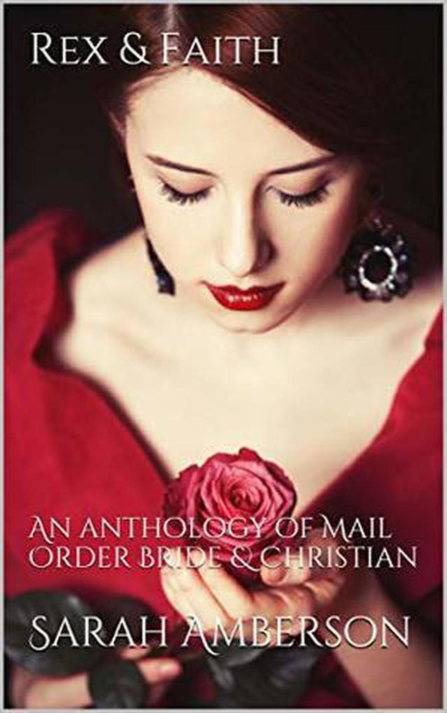 Rex & Faith: An Anthology of Mail Order Bride & Christian