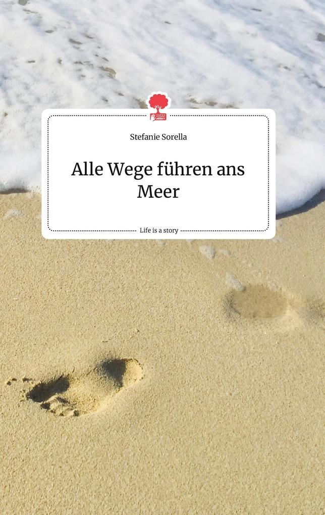 Image of Alle Wege führen ans Meer. Life is a Story - story.one