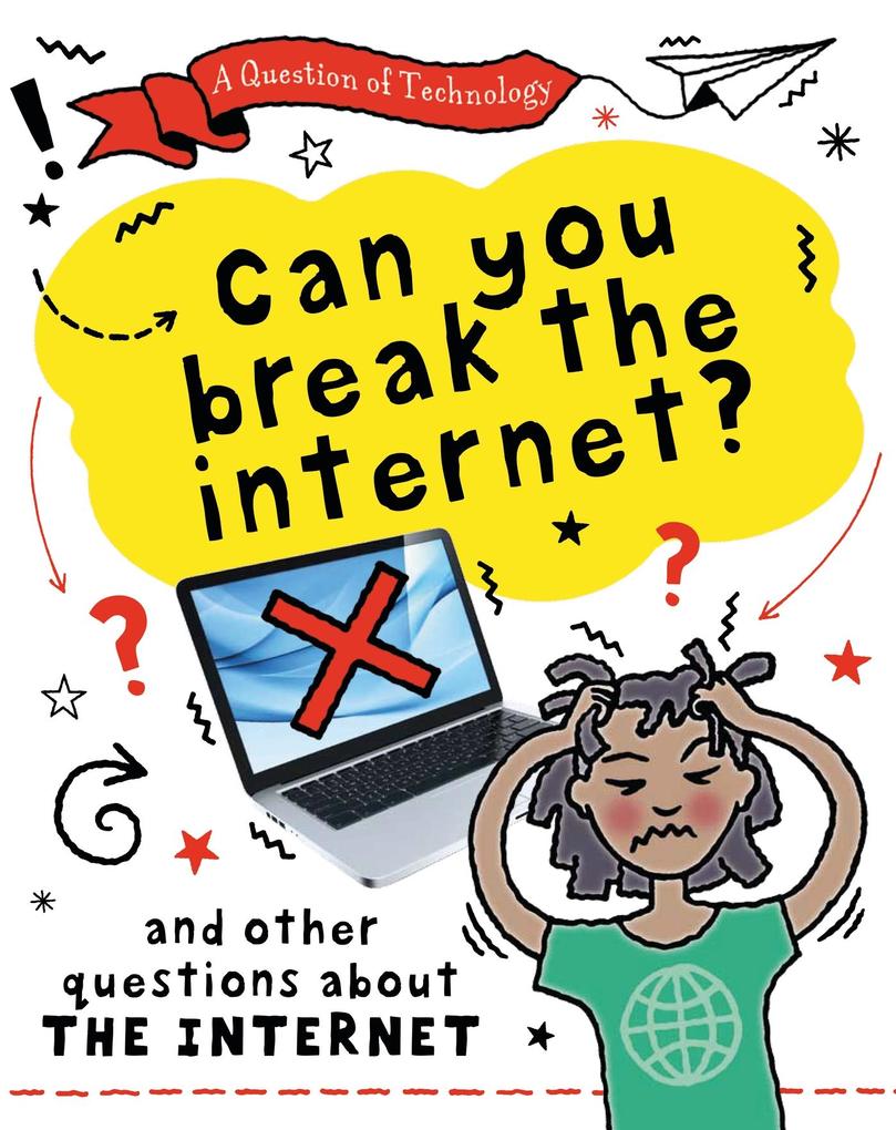 Image of A Question of Technology: Can You Break the Internet?