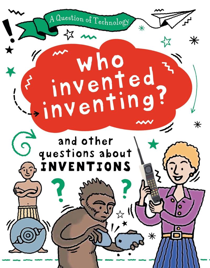 Image of A Question of Technology: Who Invented Inventing?