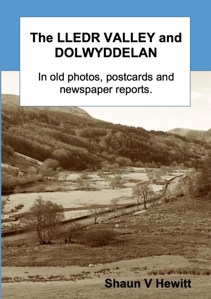 The Lledr Valley and Dolwyddelan in old photos postcards and newspaper reports