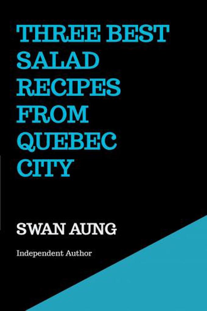 Three Best Salad Recipes from Quebec City