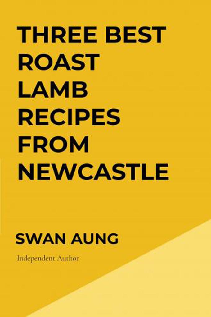Three Best Roast Lamb Recipes from Newcastle