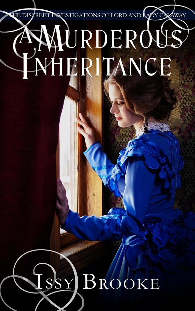A Murderous Inheritance (The Discreet Investigations of Lord and Lady Calaway #3)