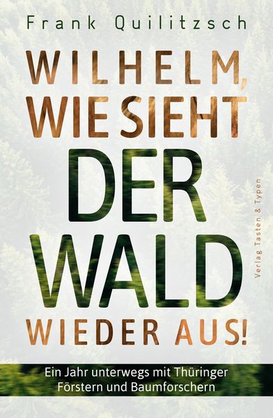 Wilhelm wie sieht der Wald wieder aus?