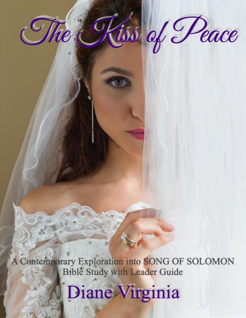 The Kiss of Peace: A Contemporary Exploration Into Song of Solomon