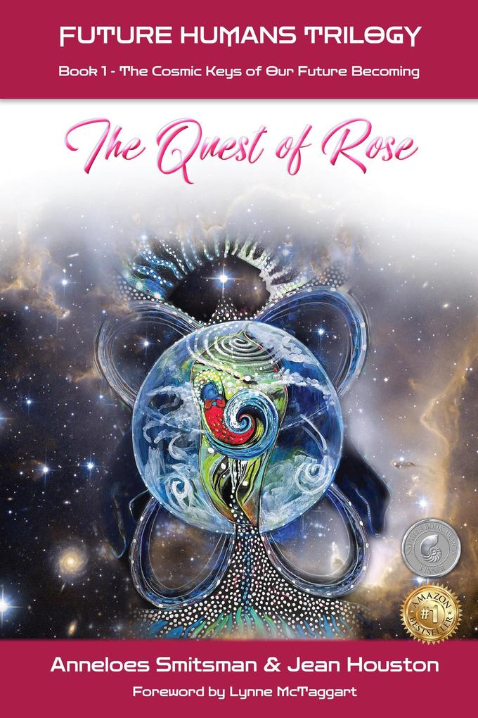 The Quest of Rose: The Cosmic Keys of Our Future Becoming (Future Humans Trilogy #1)