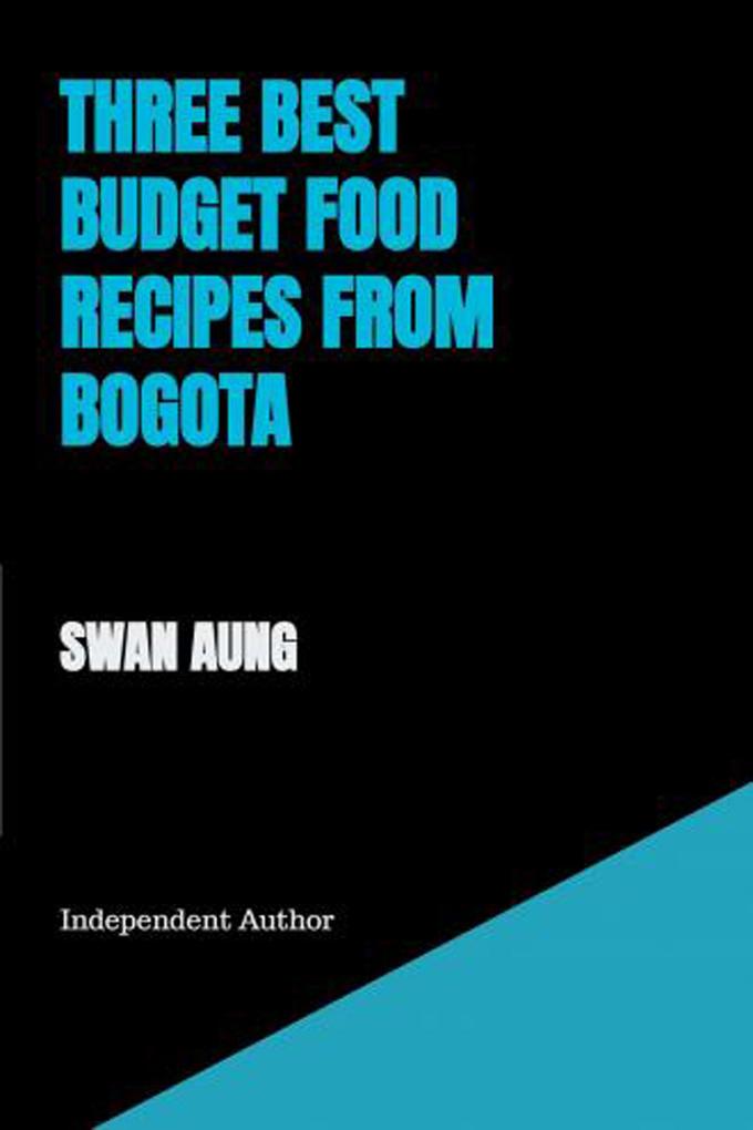 Three Best Budget Food Recipes from Bogota
