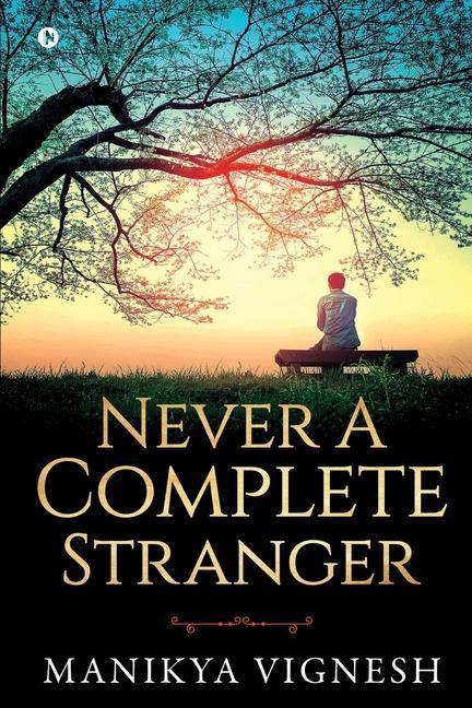Never A Complete Stranger