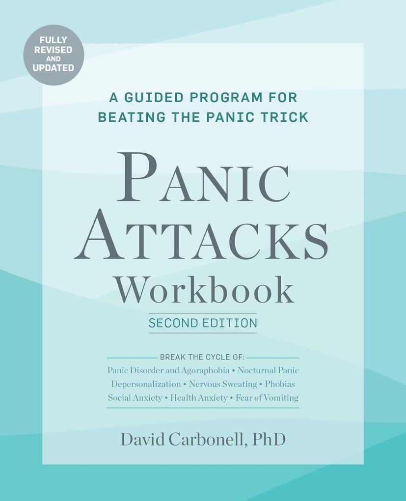 Panic Attacks Workbook: Second Edition: A Guided Program for Beating the Panic Trick Fully Revised and Updated