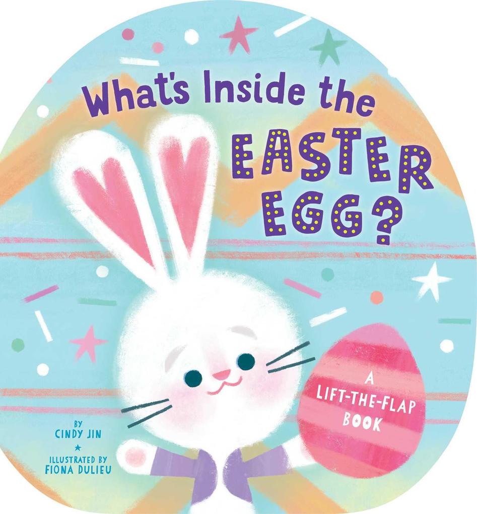 What‘s Inside the Easter Egg?: A Lift-The-Flap Book