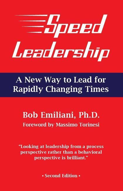 Speed Leadership: A New Way to Lead for Rapidly Changing Times